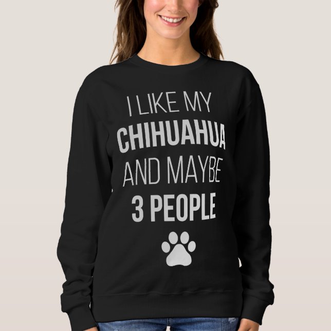 Chihuahua Eigentümer Funny für Frauen Sweatshirt (Vorderseite)