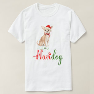 Chihuahua Funny Christmas Fleas Navidog T-Shirt