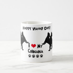 Chihuahua Happy Hump Day Tasse