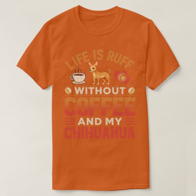 Chihuahua Hund und Kaffee T-Shirt (Design vorne)
