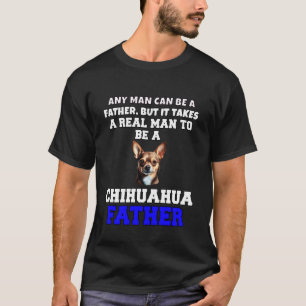 Chihuahua-Hundebesitzer Jeder Mann kann ein Vater T-Shirt