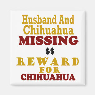 Chihuahua & Husband Vermisste Belohnung für Chihua Magnet