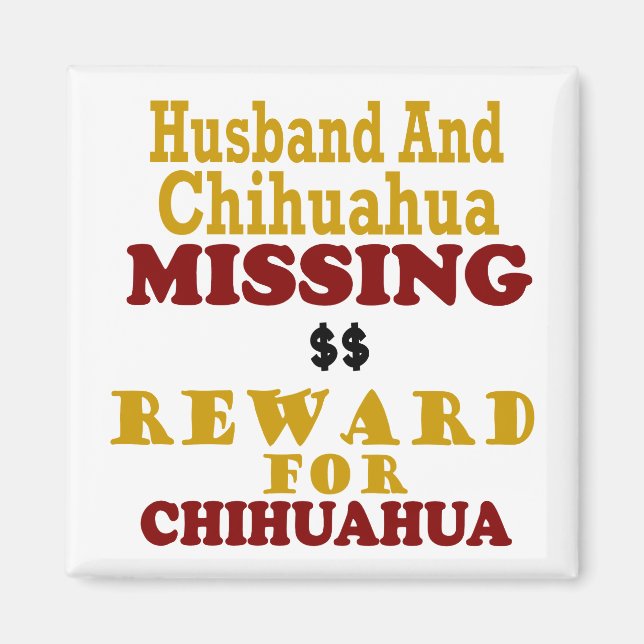 Chihuahua & Husband Vermisste Belohnung für Chihua Magnet (Vorne)