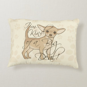 Chihuahua Ich bin ein großer Deal Dekokissen