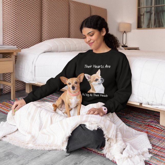 Chihuahua ihre Herzen sind so groß wie ihre Köpfe Sweatshirt (Von Creator hochgeladen)