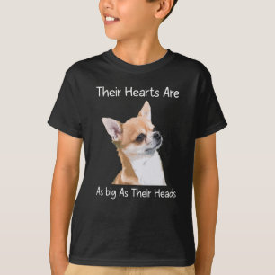 Chihuahua ihre Herzen sind so groß wie ihre Köpfe T-Shirt