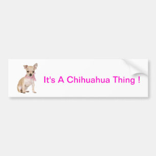 Chihuahua ist es eine Chihuahua-Sache Autoaufkleber