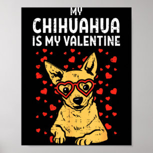 Chihuahua ist mein Valentinstag Valentinstag Chiwa Poster