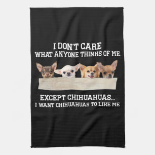 Chihuahua ist mir egal, was mir jemand denkt geschirrtuch
