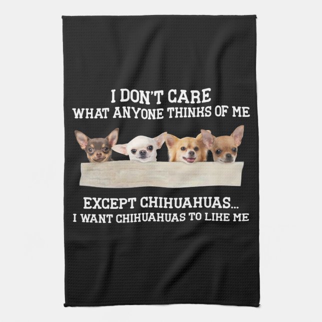 Chihuahua ist mir egal, was mir jemand denkt geschirrtuch (Vertikal)