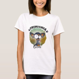 Chihuahua Lover T-Shirt