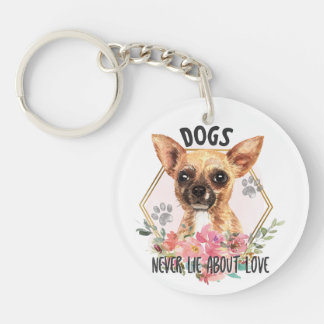 Chihuahua lügt nie über Liebe Schlüsselanhänger