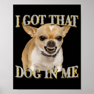 Chihuahua lustiges Meme hat diesen Hund bei Hunde  Poster