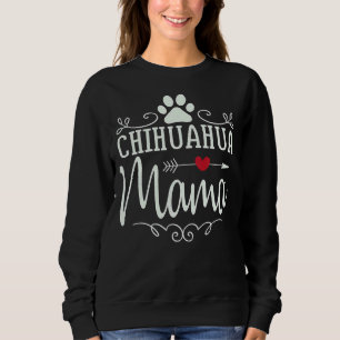 Chihuahua Mama Chihuahua Sweatshirt