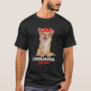 Chihuahua Mama Dog Mama Funny Girls Geschenk T-Shirt