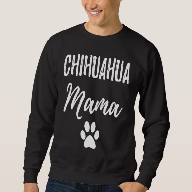 Chihuahua Mama   Dog Mom  Mothers Day Sweatshirt (Vorderseite)