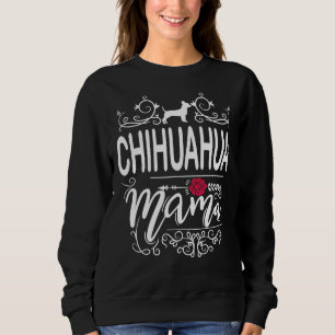 Chihuahua Mama Sweatshirt