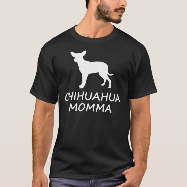 Chihuahua Momma T-Shirt (Vorderseite)