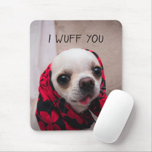 Chihuahua niedlich, ich wähe dir Liebe Valentines Mousepad