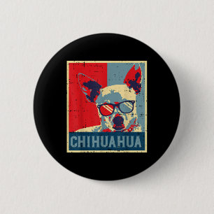 Chihuahua Obama Poster Vintag Chiwawa Dog Lover O Button