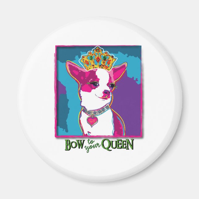 Chihuahua Queen Magnet (Vorne)