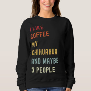 Chihuahua Retro Hund und Kaffee Sweatshirt