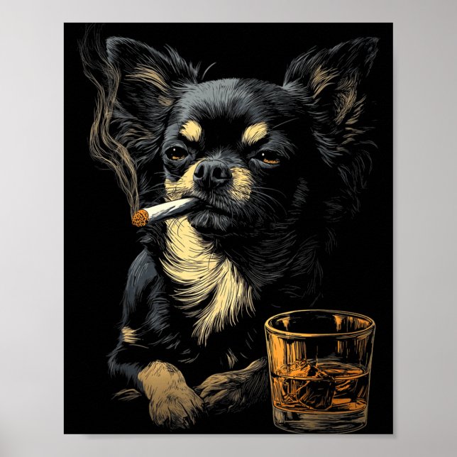 Chihuahua Smoking Cigarette Whisky Lover Funny Dog Poster (Vorne)