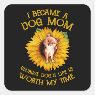 Chihuahua Sonnenblume eine Hunde Mama wegen Hundes Quadratischer Aufkleber