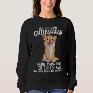 Chihuahua Sprichwort Dog Woman Sweatshirt