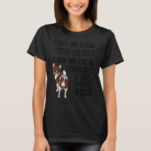 Chihuahua stiehlen Ihr Herz Steve Ihr Bett und Sof T-Shirt