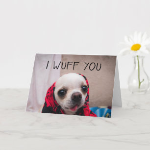 Chihuahua süß Ich wuffe dich liebe Valentinstag Karte