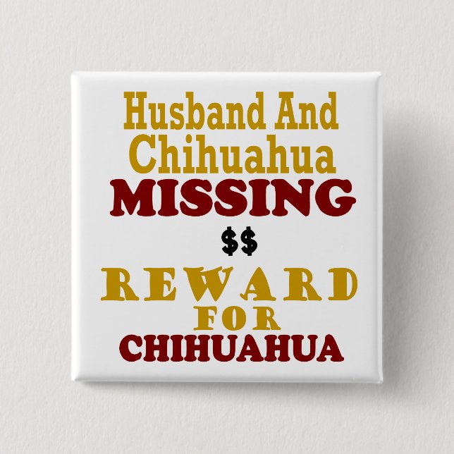 Chihuahua-u. Ehemann-vermisste Belohnung für Button (Vorderseite)