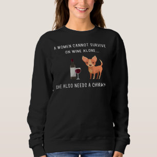 Chihuahua und Wein eine Frau kann nicht auf Wein ü Sweatshirt