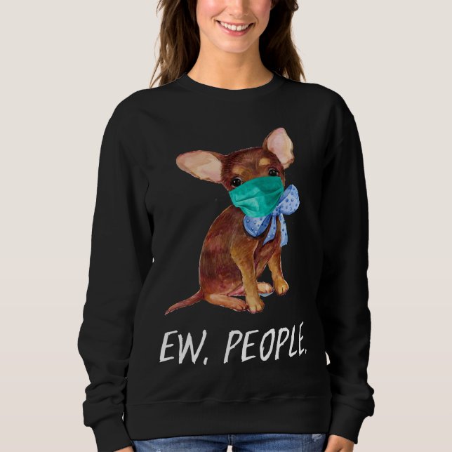 Chihuahua Welpe Hund tragen eine Gesichtsmaske Ew  Sweatshirt (Vorderseite)
