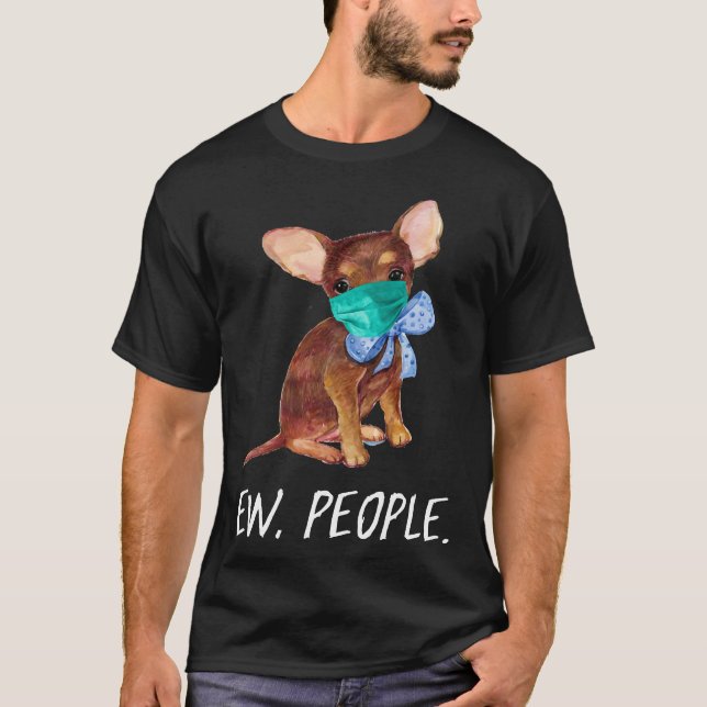 Chihuahua Welpe Hund tragen eine Gesichtsmaske Ew  T-Shirt (Vorderseite)