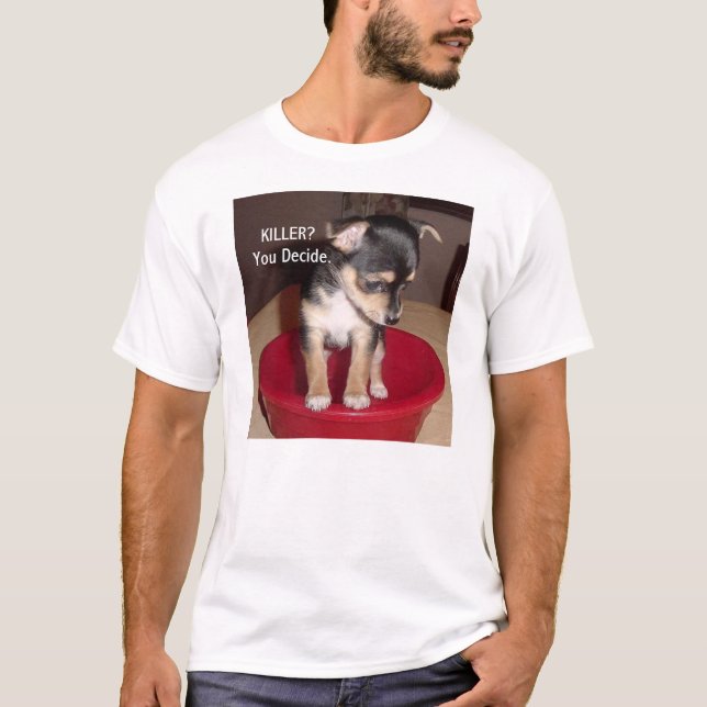Chihuahua-Welpen-T-Shirt, MÖRDER? Sie entscheiden T-Shirt (Vorderseite)