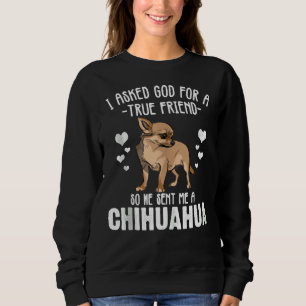Chihuahua Women God schickte mir einen Chihuahua T Sweatshirt