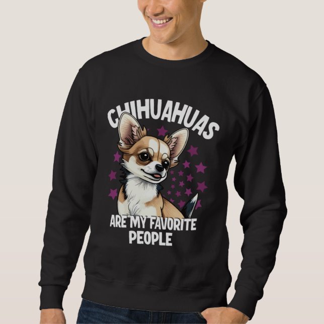 Chihuahuas Are My Favorite People Sweatshirt (Vorderseite)