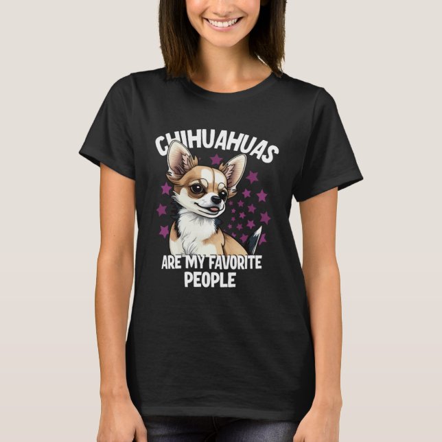 Chihuahuas Are My Favorite People T-Shirt (Vorderseite)