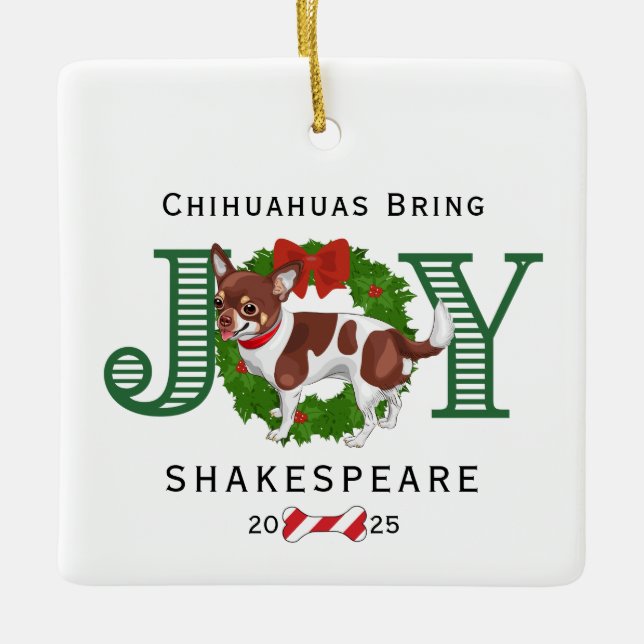 Chihuahuas Bring Joy Keramikornament (Vorderseite)