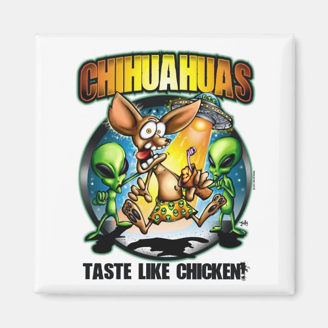 Chihuahuas Geschmack wie Hühnermagnet Magnet (Vorne)