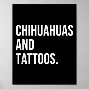 Chihuahuas und Tattoos Chihuahua Besitzer Hund Ink Poster