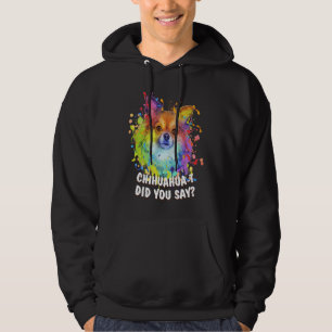 Chihuahuat haben Sie gesagt, Chihuahua Spaß Chiwaw Hoodie