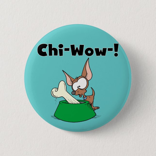 Chihuhua Chi-Wow T - Shirts und Geschenke Button (Vorderseite)
