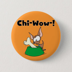 Chihuhua Chi-Wow T-Shirts und Geschenke Button