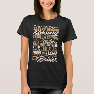 Child Care Provider  I'm A Snot Wiping Boo Boo Kis T-Shirt