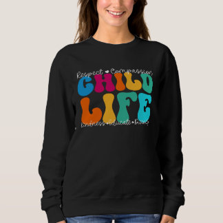 Child Life Appreciation Week Back to School Sweatshirt