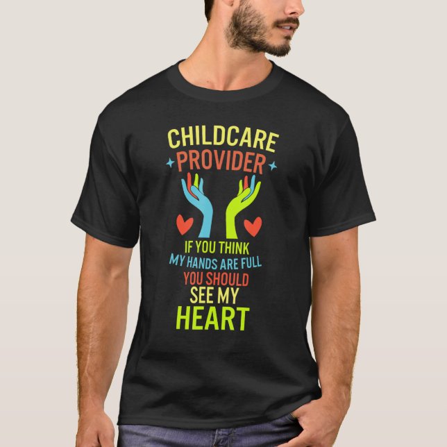 Childcare Provider Daycare Teacher TIf You Think M T-Shirt (Vorderseite)