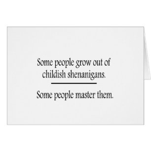 Childish Shenanigans