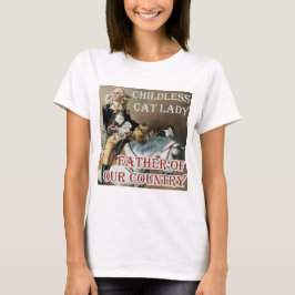 Childless Cat Lady - George Washington - Kamala T-Shirt